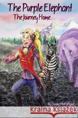 The Purple Elephant: The Journey Home Donna Gielow McFarland Kim Sponaugle 9781492166610 Createspace - książka