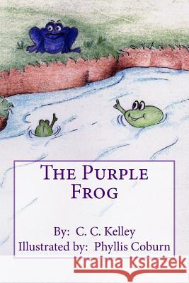 The Purple Frog C. C. Kelley Phyllis Coburn 9781492213864 Createspace - książka