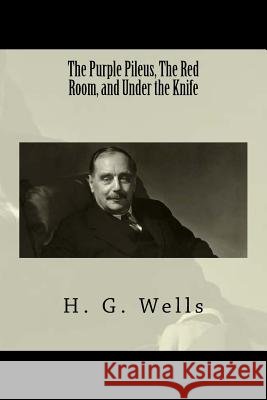 The Purple Pileus, The Red Room, and Under the Knife Anderson, Taylor 9781977683991 Createspace Independent Publishing Platform - książka