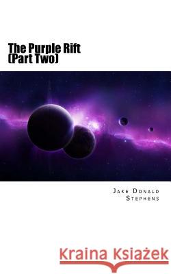 The Purple Rift (Part Two) Jake Donald Stephens 9781495326004 Createspace - książka