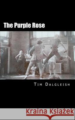 The Purple Rose: and Other Essays Tim Dalgleish 9781545105160 Createspace Independent Publishing Platform - książka