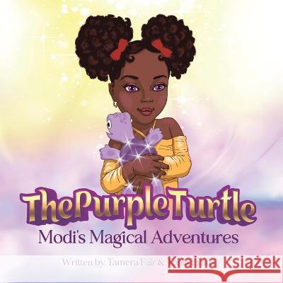 The Purple Turtle: Modi's Magical Adventures Tamera Fair Tonia Evans  9781669879817 Xlibris Us - książka