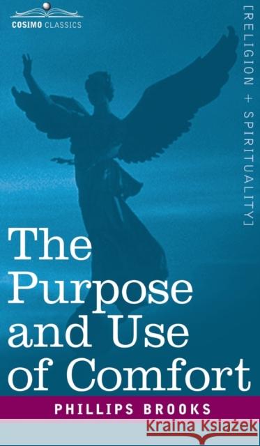The Purpose and Use of Comfort Phillips Brooks 9781646797745 Cosimo Classics - książka