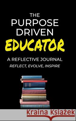 The Purpose Driven Educator Shawn Brown-Brumfield 9781737705833 Dean & Leigh Publishing LLC - książka