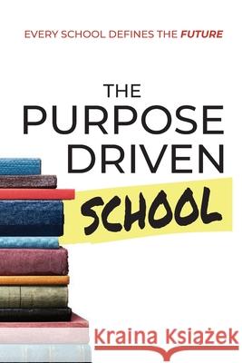 The Purpose Driven School Shawn Brown-Brumfield 9781737705802 Dean & Leigh Publishing LLC - książka