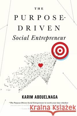 The Purpose-Driven Social Entrepreneur Karim Abouelnaga 9781948080699 Indigo River - książka