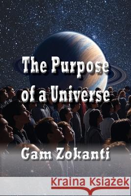 The Purpose of a Universe Gam Zokanti 9781971155012 Mazo Publishers - książka
