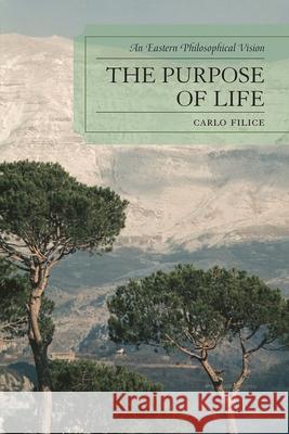 The Purpose of Life: An Eastern Philosophical Vision Filice, Carlo 9780761855828  - książka