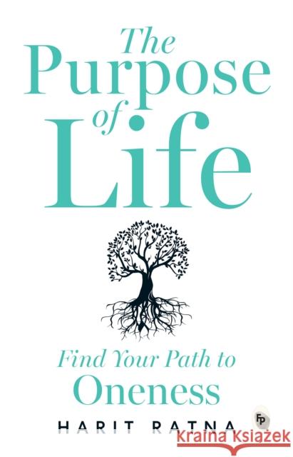 The Purpose of Life: Find Your Path to Oneness Harit Ratna 9789362144126 Prakash Books - książka