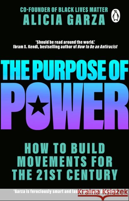The Purpose of Power: From the co-founder of Black Lives Matter Alicia Garza 9781784165918 Transworld Publishers Ltd - książka