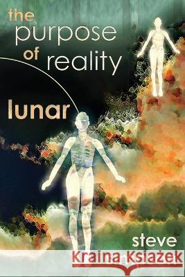 The Purpose of Reality: Lunar Steve Simpson   9781946154729 Meerkat Press - książka