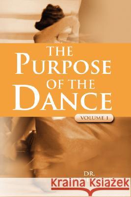 The Purpose Of The Dance: Volume 1 Higgins, Ann 9780595481743 iUniverse - książka