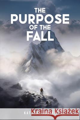 The Purpose of the FALL Kathryn Jordyn 9781964289977 NY Book Publishers - książka