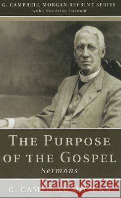 The Purpose of the Gospel G. Campbell Morgan 9781620327654 Wipf & Stock Publishers - książka