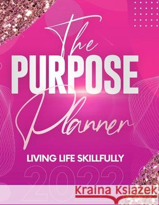 The Purpose Planner 2022 Keyotta Collins 9781716017988 Lulu.com - książka