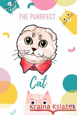 The Purrfect Cat: Scottish Fold Cat Love Cat 9781078377485 Independently Published - książka