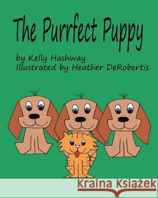 The Purrfect Puppy Kelly Hashway Heather Derobertis 9781466353909 Createspace - książka