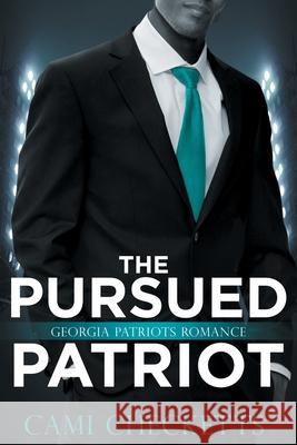 The Pursued Patriot: Georgia Patriots Romance Cami Checketts 9781697948691 Independently Published - książka