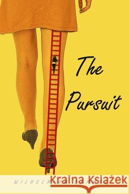 The Pursuit: Does Love Conquer All? Wilhelmina Sammel 9781724147967 Independently Published - książka