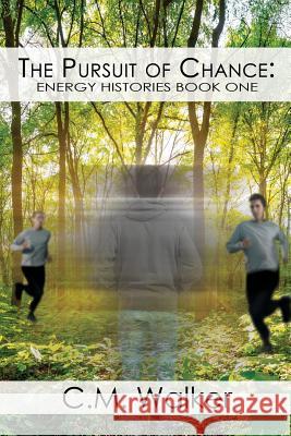 The Pursuit of Chance: Energy Histories Book One C. M. Walker 9781946446978 Green Ivy - książka