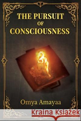 The Pursuit Of Consciousness Omya Amayaa White Magic Studios 9781835388051 Maple Publishers - książka