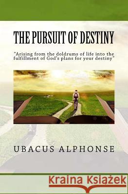 The Pursuit of Destiny MR Ubacus Alphonse 9781522893646 Createspace Independent Publishing Platform - książka