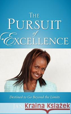 The Pursuit of Excellence Janet Perkins 9781602661394 Xulon Press - książka