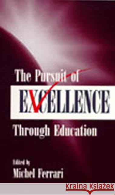 The Pursuit of Excellence Through Education Michel Ferrari 9780805831887 Lawrence Erlbaum Associates - książka