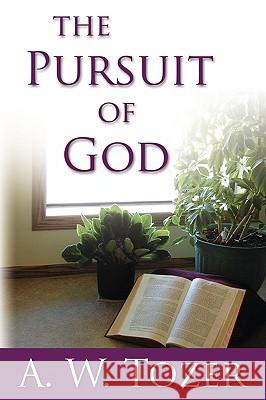 The Pursuit of God A. W. Tozer 9780978479916 Eremitical Press - książka