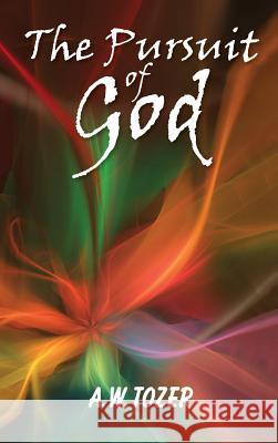 The Pursuit of God A. W. Tozer 9781613828908 Simon & Brown - książka