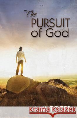 The Pursuit of God A. W. Tozer Rev Bruce D. M. Smith Dr Samuel M. Zwemer 9781942796008 Letcetera Publishing - książka