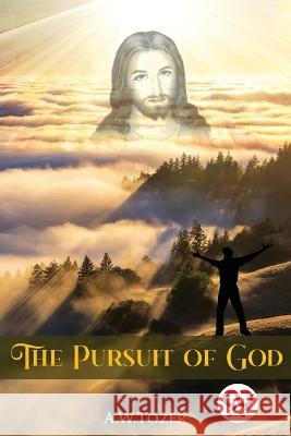 The Pursuit of God A W Tozer   9789356568242 Double 9 Booksllp - książka