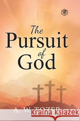 The Pursuit of God A. W. Tozer 9789390575732 Sanage Publishing - książka