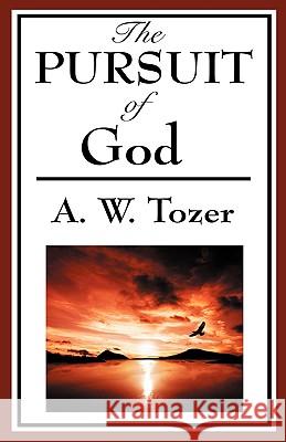 The Pursuit of God (a Christian Classic) A. W. Tozer 9781604594577 Wilder Publications - książka