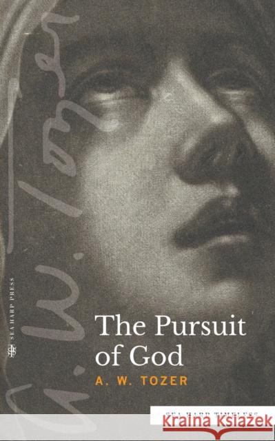 The Pursuit of God (Sea Harp Timeless series) A W Tozer 9780768463514 Sea Harp Press - książka