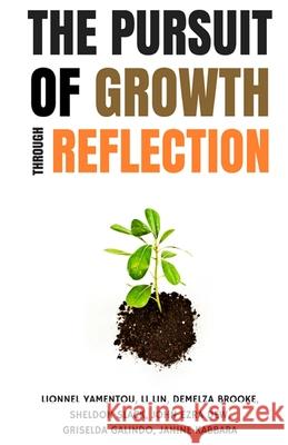 The Pursuit of Growth Through Reflection Lin Li Sheldon Slack Griselda Galindo 9781530715893 Createspace Independent Publishing Platform - książka