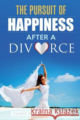 The Pursuit of Happiness After a Divorce Tasha Mayes Brookman 9781478734673 Outskirts Press - książka