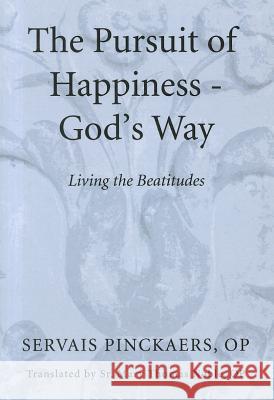 The Pursuit of Happiness-God's Way Servais Pinckaers Mary Thomas Noble 9781610974936 Wipf & Stock Publishers - książka