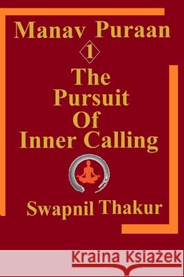 The Pursuit of Inner Calling Swapnil Thakur 9798521261772 Independently Published - książka