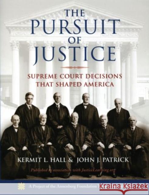 The Pursuit of Justice: Supreme Court Decisions That Shaped America Kermit L. Hall John J. Patrick Kermit Hall 9780195325683 Oxford University Press, USA - książka