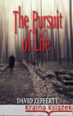 The Pursuit of Life David Zeffertt 9781512291902 Createspace - książka
