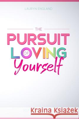 The Pursuit of Loving Yourself Lauryn England, Dr Synovia Dover-Harris 9781955148252 A2z Books, LLC - książka