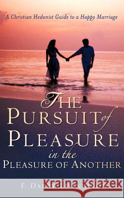 The Pursuit of Pleasure in the Pleasure of Another F Darby Livingston 9781602662087 Xulon Press - książka