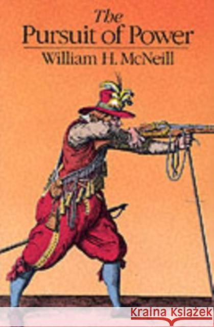 The Pursuit of Power: Technology, Armed Force, and Society Since A.D. 1000 McNeill, William H. 9780226561585 University of Chicago Press - książka