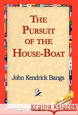 The Pursuit of the House-Boat John Kendrick Bangs 9781421814759 1st World Library - książka