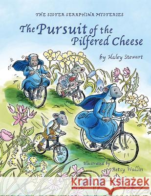 The Pursuit of the Pilfered Cheese Haley Stewart Elizabeth Wallin 9780819860514 Pauline Books & Media - książka