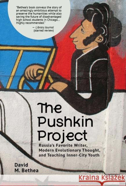 The Pushkin Project: Darwin, Diversity, and A Story for Our Time David Bethea 9798887192024 Academic Studies Press - książka