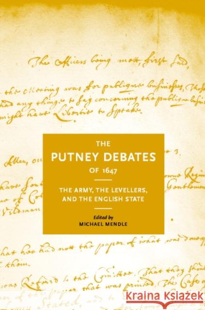 The Putney Debates of 1647: The Army, the Levellers and the English State Mendle, Michael 9780521650151 Cambridge University Press - książka