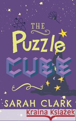 The Puzzle Cube Sarah Clark 9781913136802 Clink Street Publishing - książka