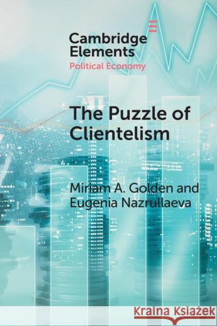 The Puzzle of Clientelism Eugenia (London School of Economics and Political Science) Nazrullaeva 9781009323215 Cambridge University Press - książka